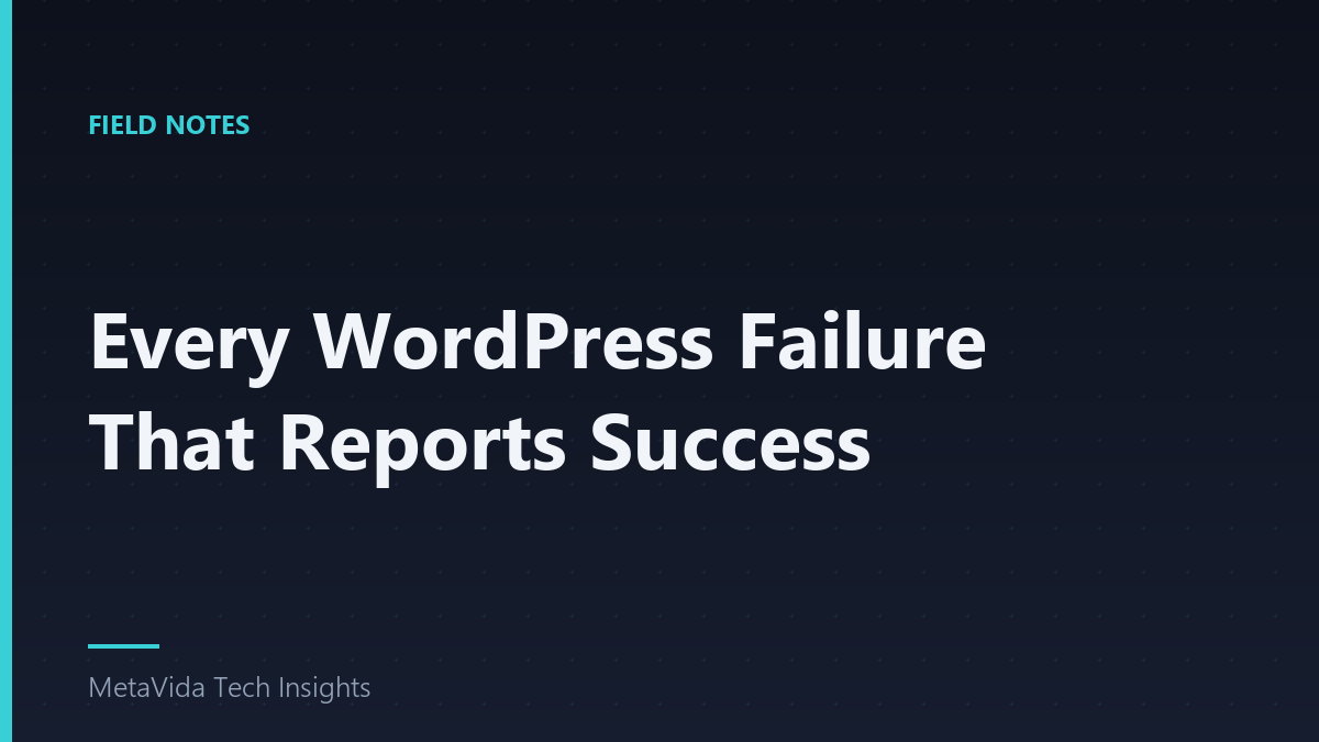 Every WordPress Failure That Reports Success