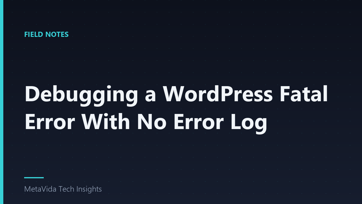 Debugging a WordPress Fatal Error With No Error Log